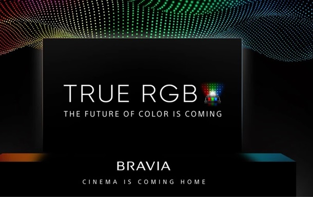 Sony анонсировала телевизоры с новой технологией True RGB